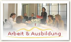 Arbeit und Ausbildung